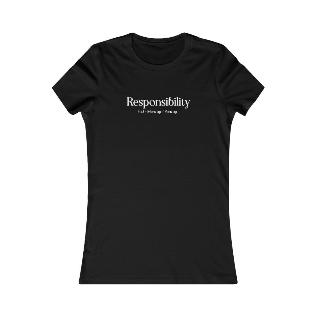 “Responsibility” Women's Favorite Tee