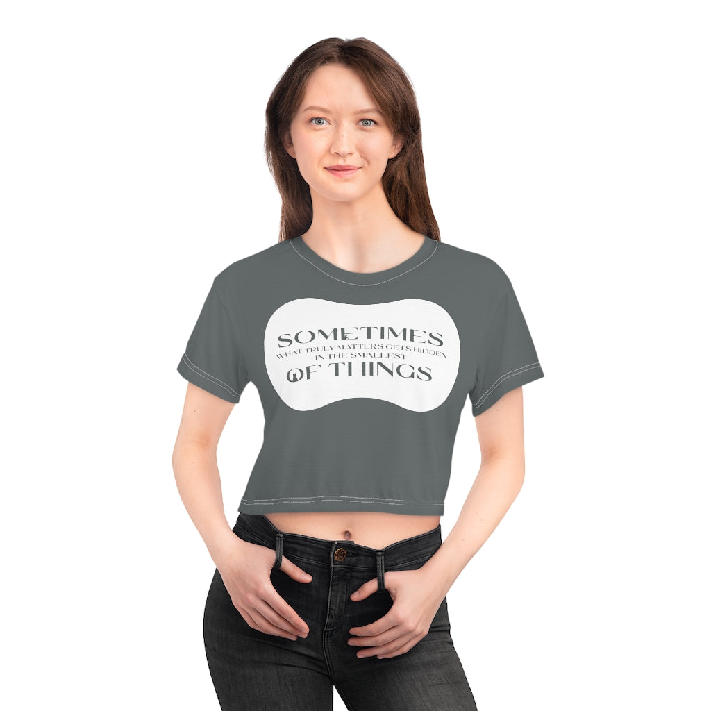 “What Truly Matters…” AOP Crop Tee