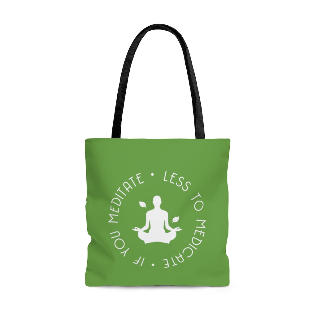 "Less to Medicate..." Tote Bag