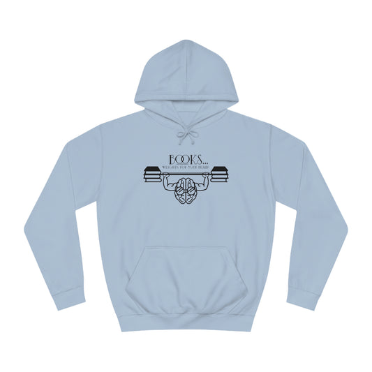 “Books…Weights for your Brain” Unisex College Hoodie
