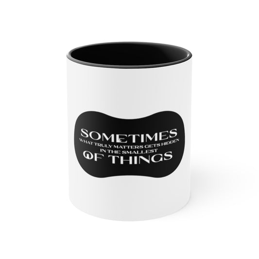 "What Truly Matters..." Accent Mug