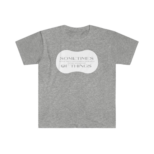 "What Truly Matters" T-Shirt